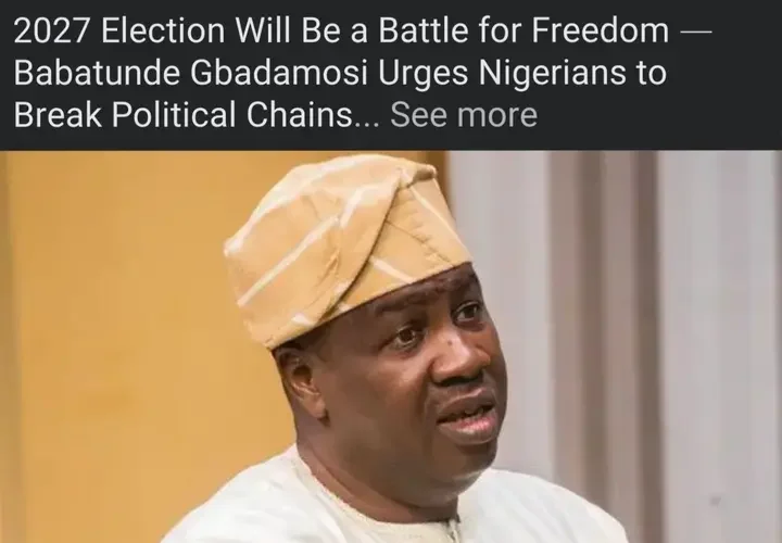 2027 Election Will Be War, Fortify Yourself Enough to Break Political Chains” – Gbadamosi