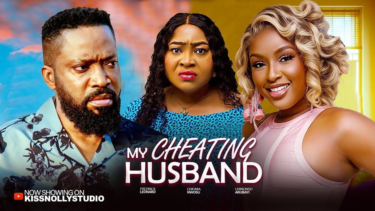 My Cheating Husband Nollywood Review 2026: Fredrick Leonard’s Smug Cheater Gets Slapped into Reality – Cla’s Epic Revenge Steals the Show